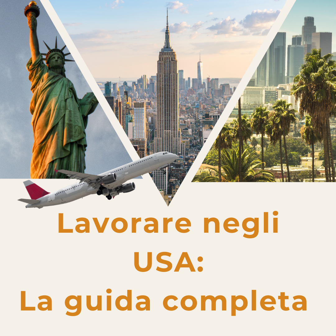 LAVORARE NEGLI USA: LA GUIDA COMPLETA